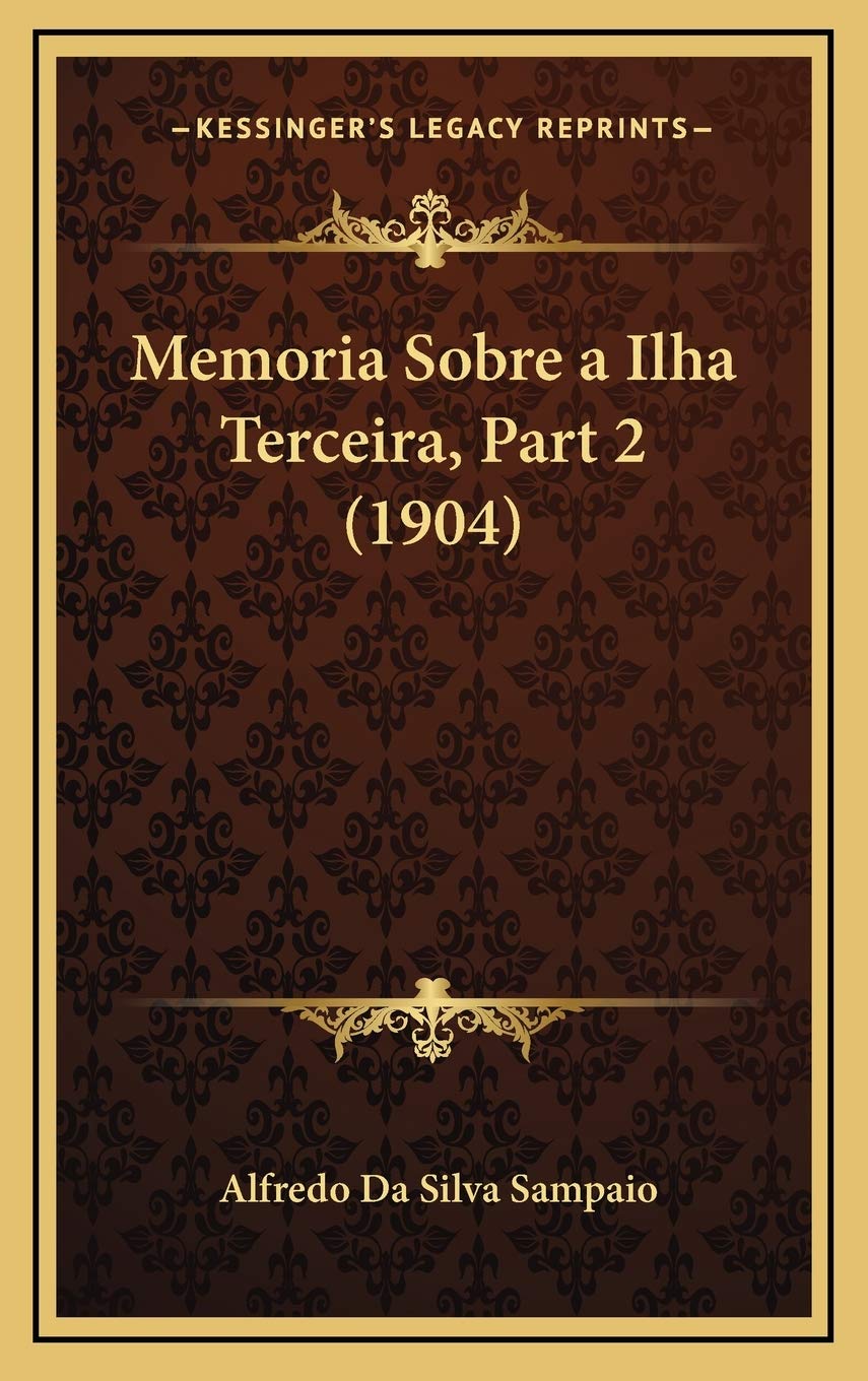 Memoria Sobre a Ilha Terceira, Part 2 (1904)
