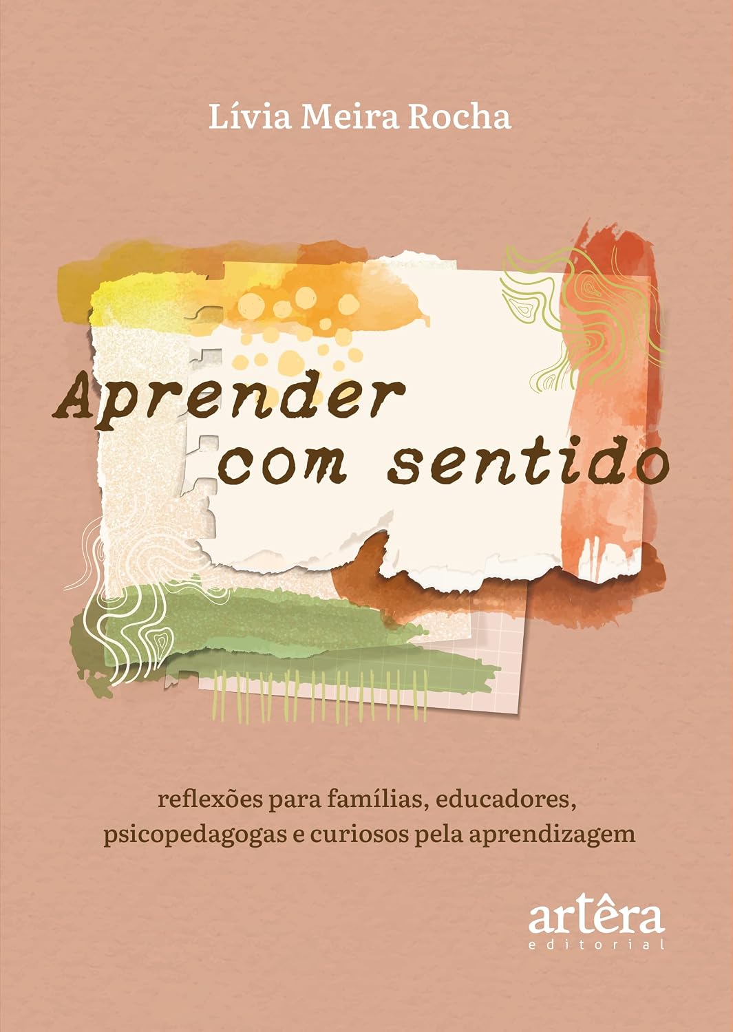 Aprender com Sentido: Reflexões para Famílias, Educadores, Psicopedagogas e Curiosos pela Aprendizagem baixar livro de graça