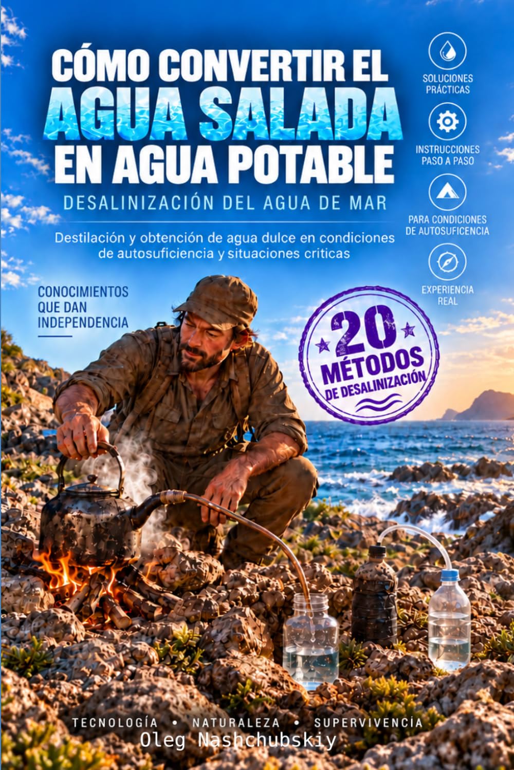 Cómo convertir el agua salada en agua potable: desalinización del agua de mar: Destilación y obtención de agua dulce en condiciones de autosuficiencia y situaciones críticas baixar livro de graça
