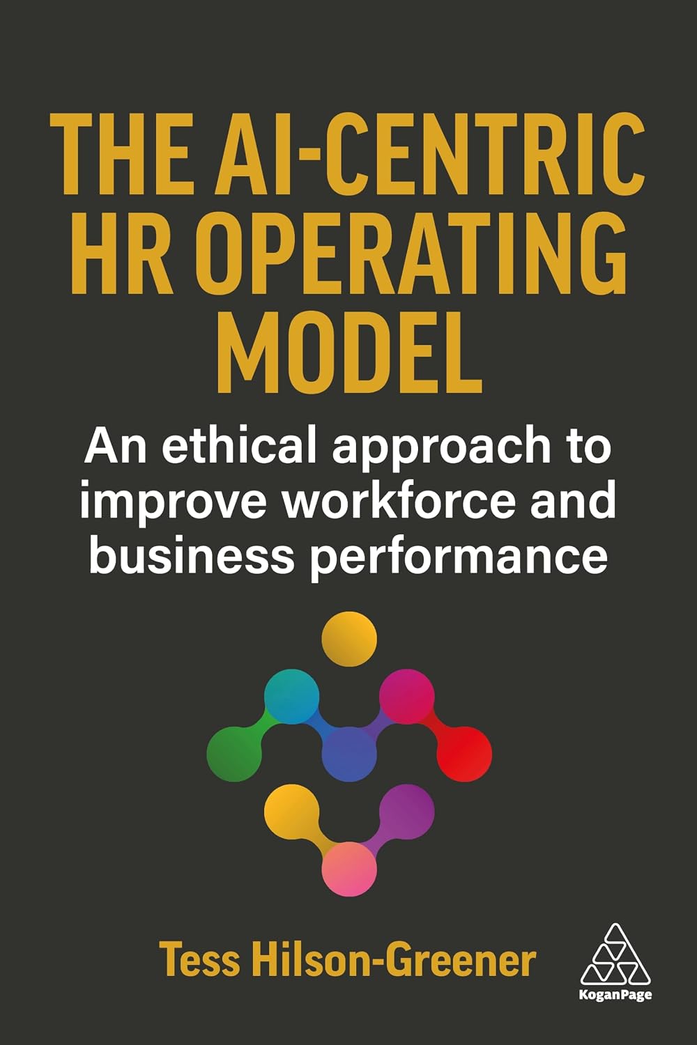 ler totalmente The AI-Centric HR Operating Model: An Ethical Approach to Improve Workforce and Business Performance (English Edition)