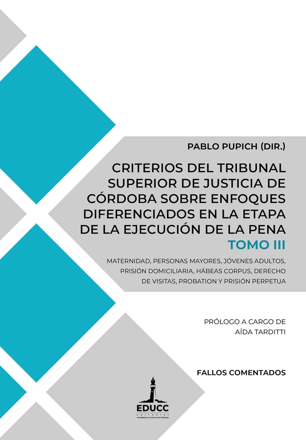capítulo por capítulo baixar Criterios del Tribunal Superior de Justicia de Córdoba sobre enfoques diferenciados en la etapa de la ejecución de la pena. Tomo III: Maternidad, personas... y prisión perpetua (Spanish Edition)