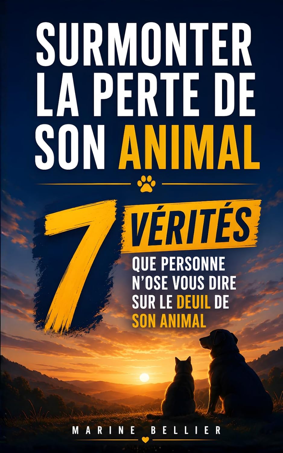 capítulo por capítulo baixar Surmonter la Perte de Son Animal: Les 7 Vérités que Personne N'ose Vous Dire sur le Deuil de son Chien ou de son Chat | Livre sur le Deuil Animal |... ne s'Effacera Jamais (French Edition)