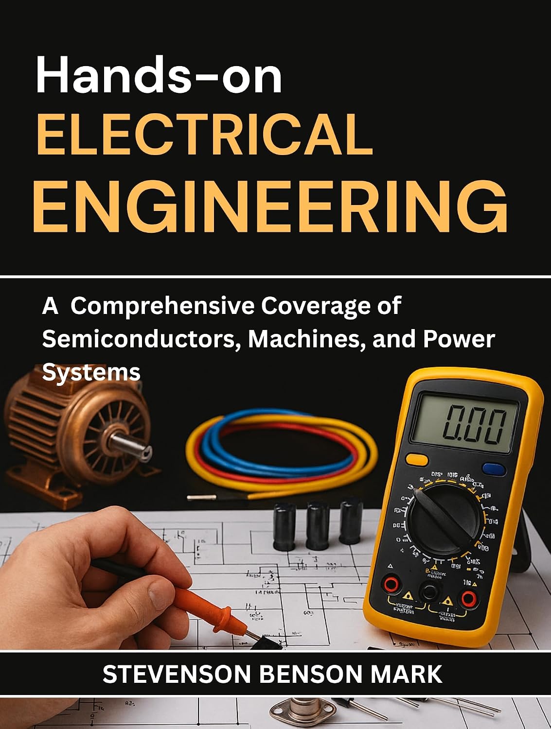 ler totalmente HANDS-ON ELECTRICAL ENGINEERING: A Comprehensive Coverage of Semiconductors, Machines, and Power Systems (Tech Guide on Embedded Systems) (English Edition)