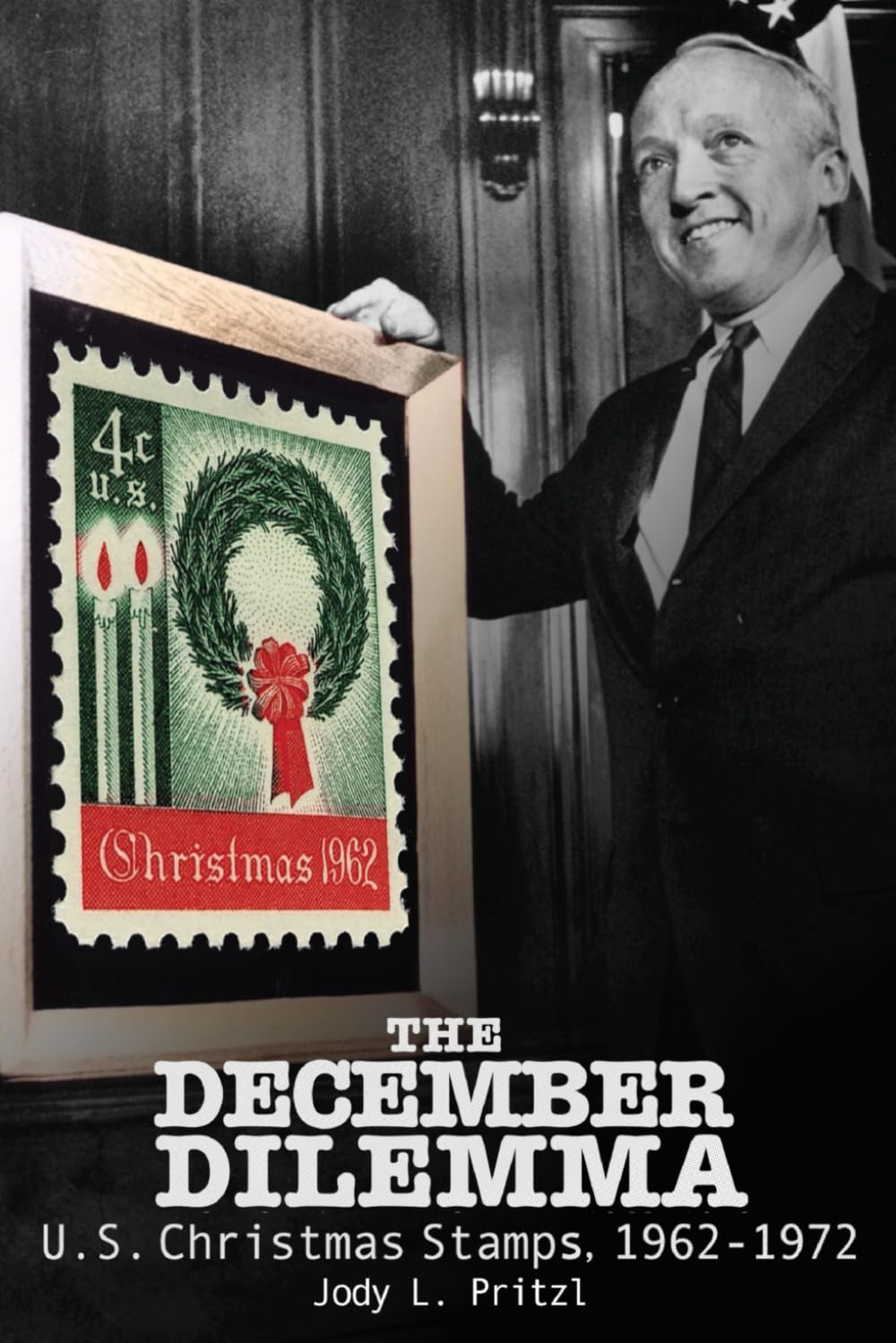 The December Dilemma: U.S. Christmas Stamps, 1962-1972 baixar o livro de graça