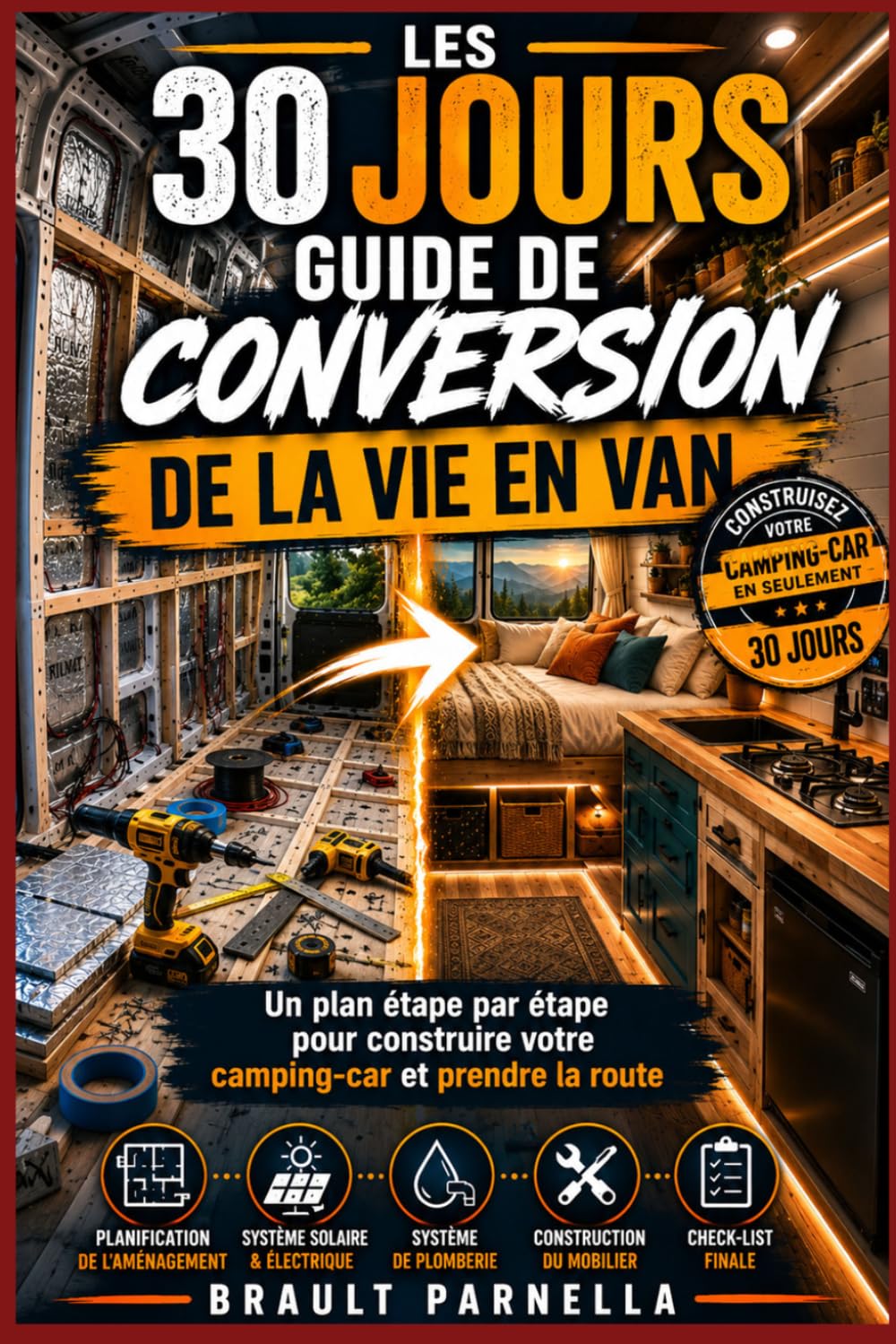 capítulo por capítulo baixar LES 30 JOURS GUIDE DE CONVERSION DE LA VIE EN VAN: Un plan étape par étape pour construire votre camping-car et prendre la route (French Edition)