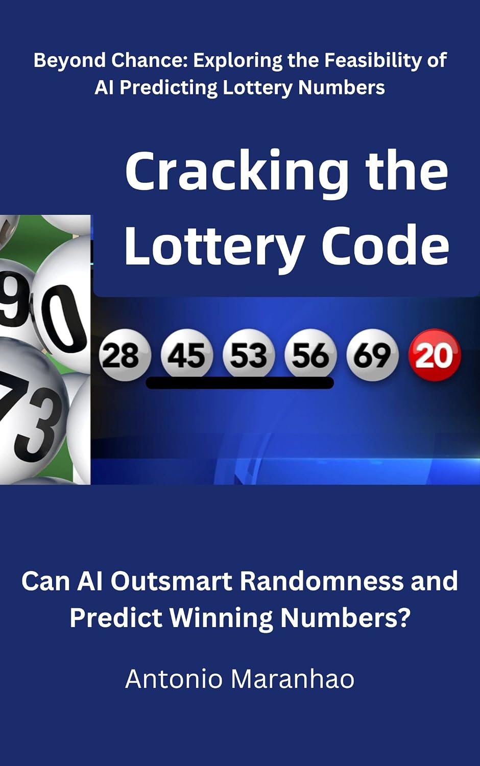 Cracking the Lottery Code: Can AI Outsmart Randomness and Predict Winning Numbers? (English Edition) baixar livro de graça