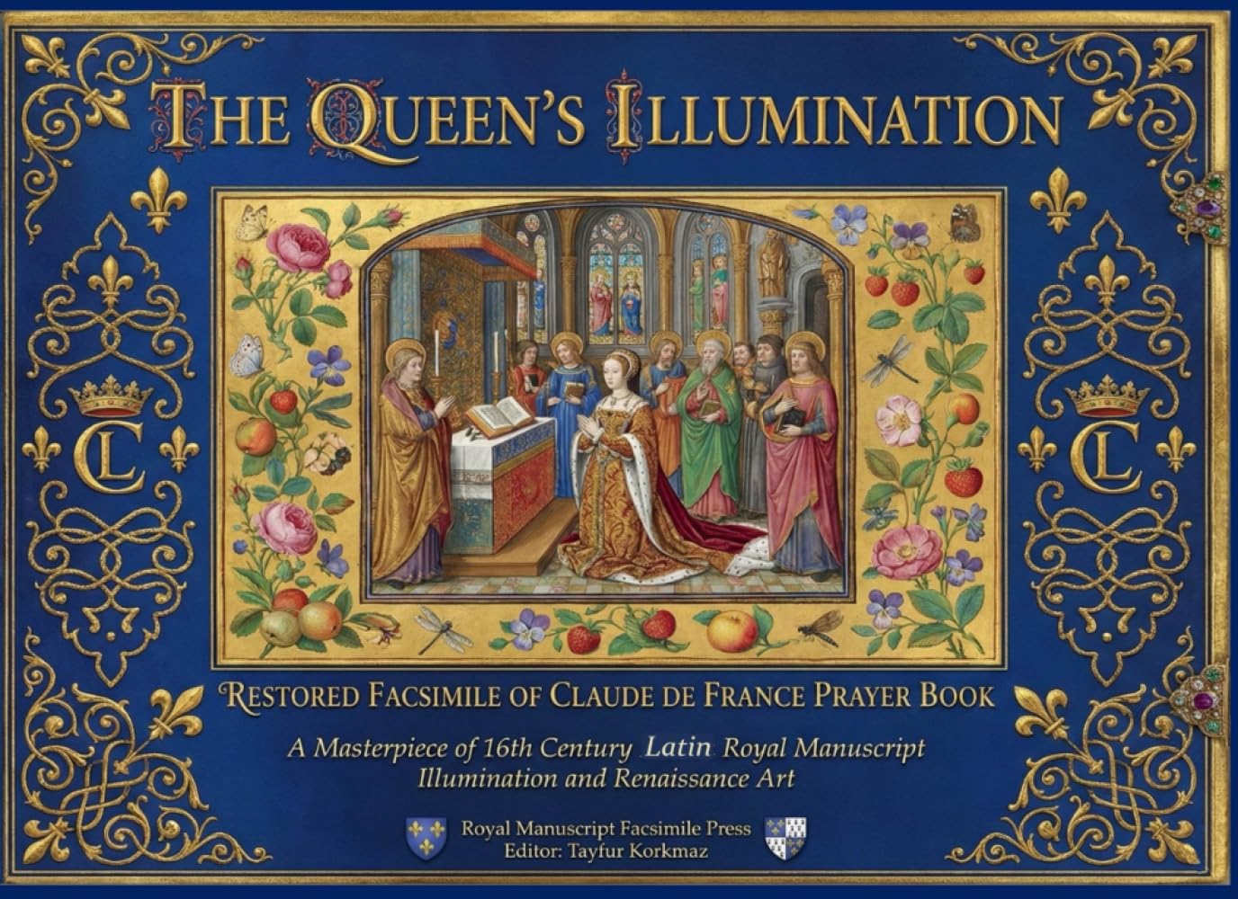 ler totalmente The Queen's Illumination- Restored Facsimile of Claude de France Prayer Book: A Masterpiece of 16th Century Royal Manuscript Illumination and... based on museum originals) (Latin Edition)