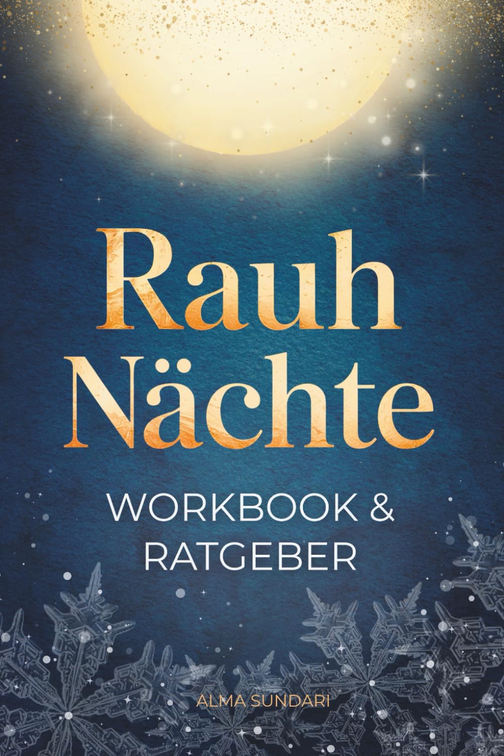 Rauhnächte Workbook & Ratgeber: in 12 Nächten zu Klarheit, Leichtigkeit & Neubeginn | dein 2-in-1 Begleiter – mit Ritualen, Reflexionen & Impulsen,... & Affirmationskarten (German Edition) baixar o livro de graça