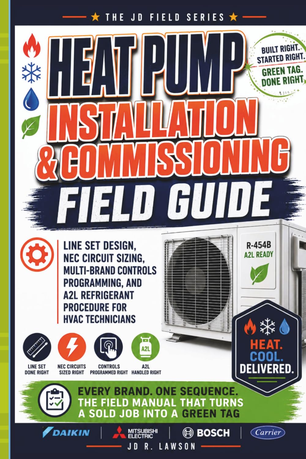ler totalmente Heat Pump Installation & Commissioning Field Guide: Line Set Design, NEC Circuit Sizing, Multi-Brand Controls Programming, and A2L Refrigerant... One Sequence. (HVAC Field Mastery Series)