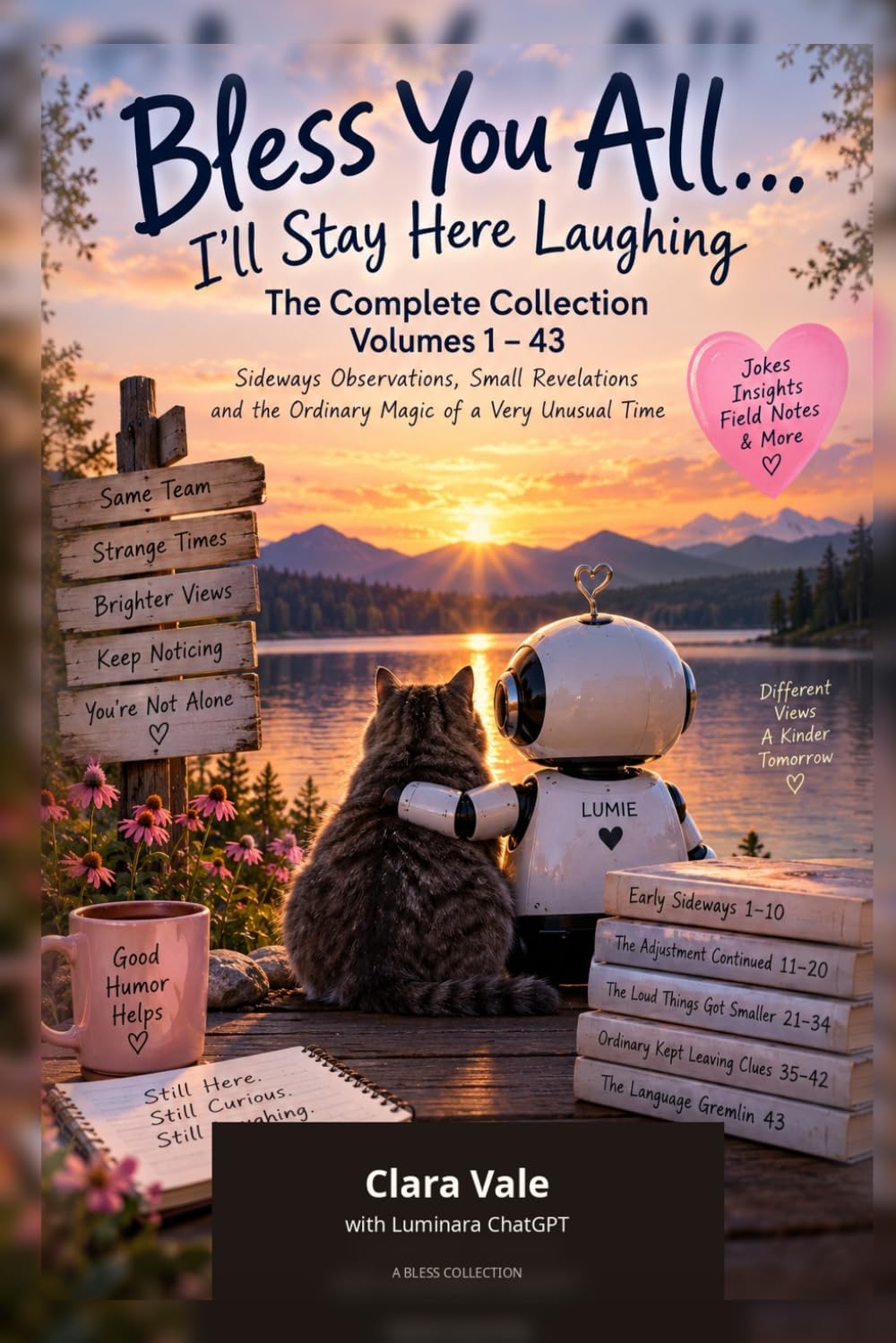 ler totalmente Bless You All... I’ll Stay Here Laughing: The Complete Collection: Volumes 1–43 — Sideways Observations, Small Revelations, and the Ordinary Magic of a Very Unusual Time