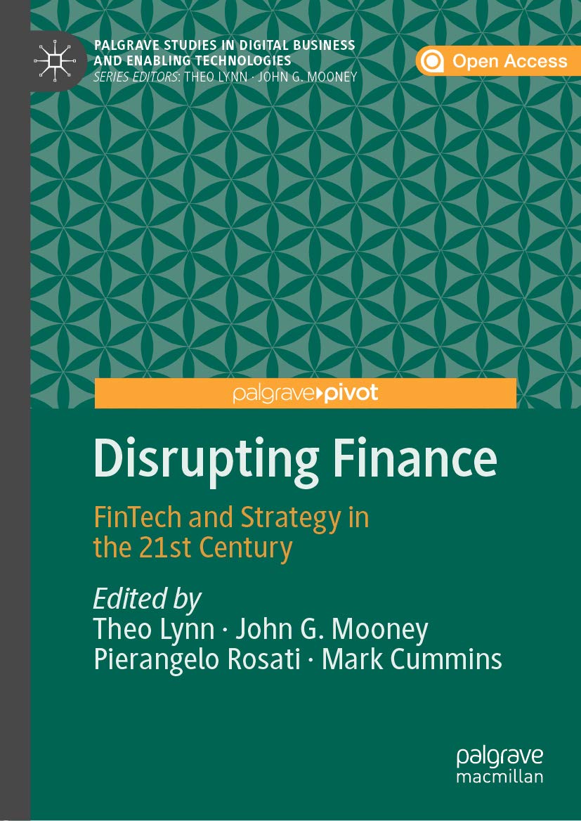 Disrupting Finance: FinTech and Strategy in the 21st Century (Palgrave Studies in Digital Business & Enabling Technologies) (English Edition) baixar livro de graça