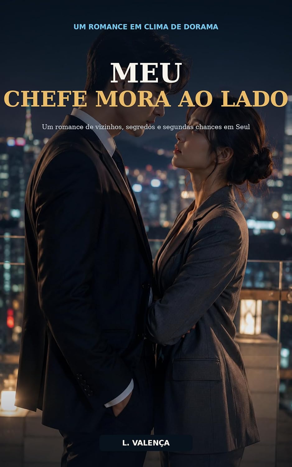 Meu Chefe Mora ao Lado: Um romance de vizinhos, segredos e segundas chances em Seul