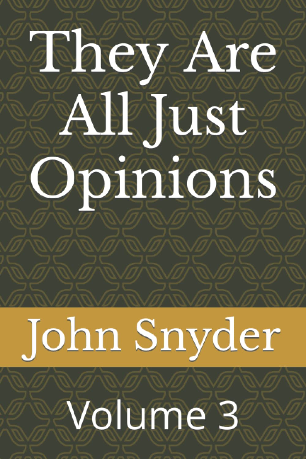 They Are All Just Opinions: Volume 3 baixar o livro de graça