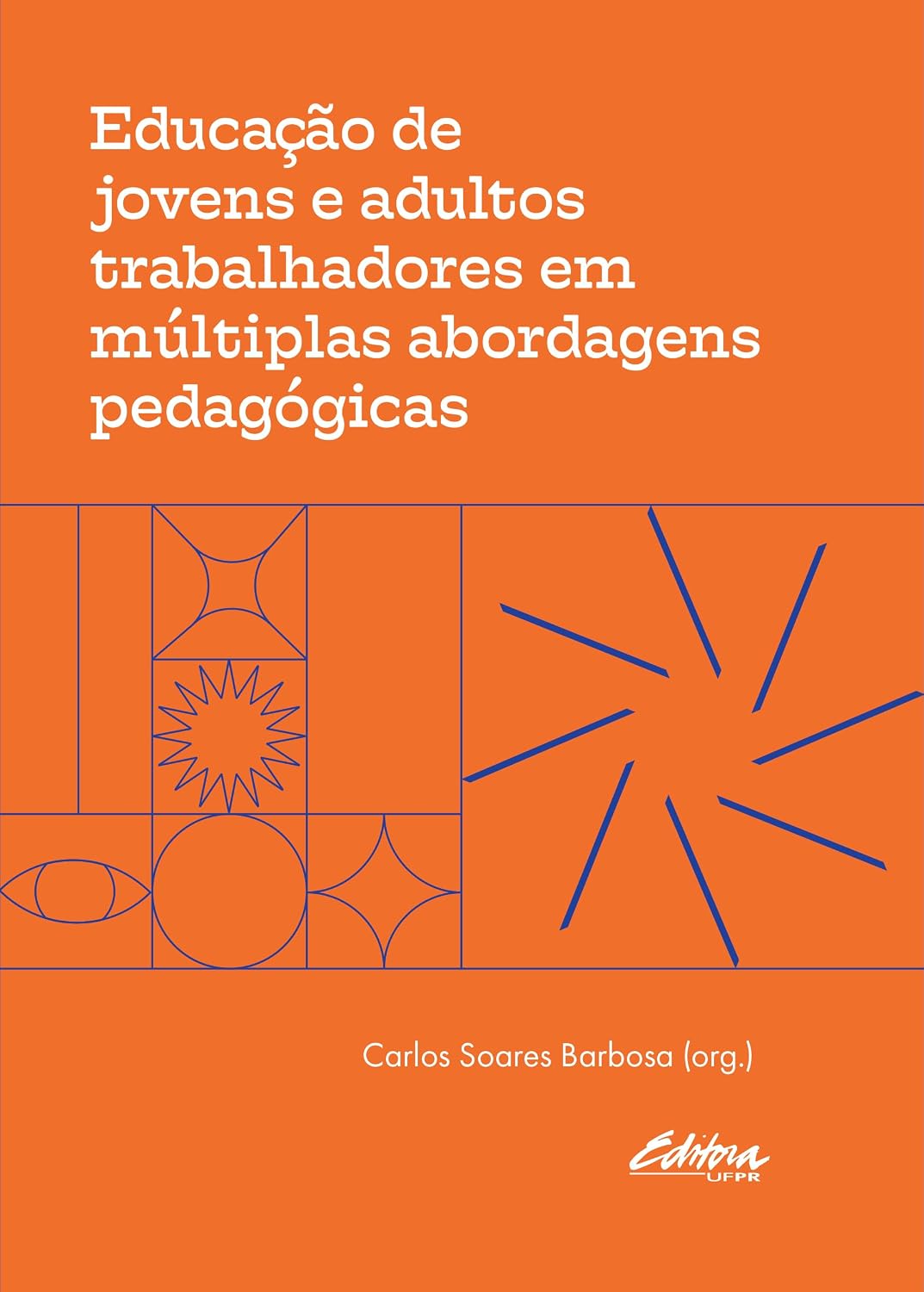 Educação de Jovens e Adultos Trabalhadores em Múltiplas Abordagens Pedagógicas (Volume 1) baixar o livro de graça