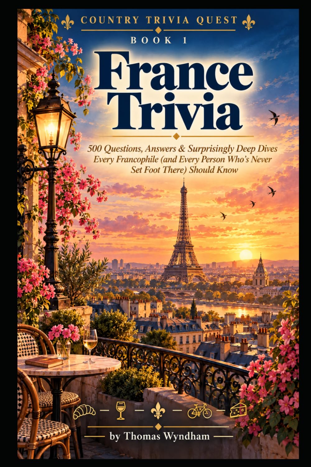 capítulo por capítulo baixar France Trivia: 500 Questions, Answers & Surprisingly Deep Dives Every Francophile (and Every Person Who's Never Set Foot There) Should Know (Country Trivia Quest)
