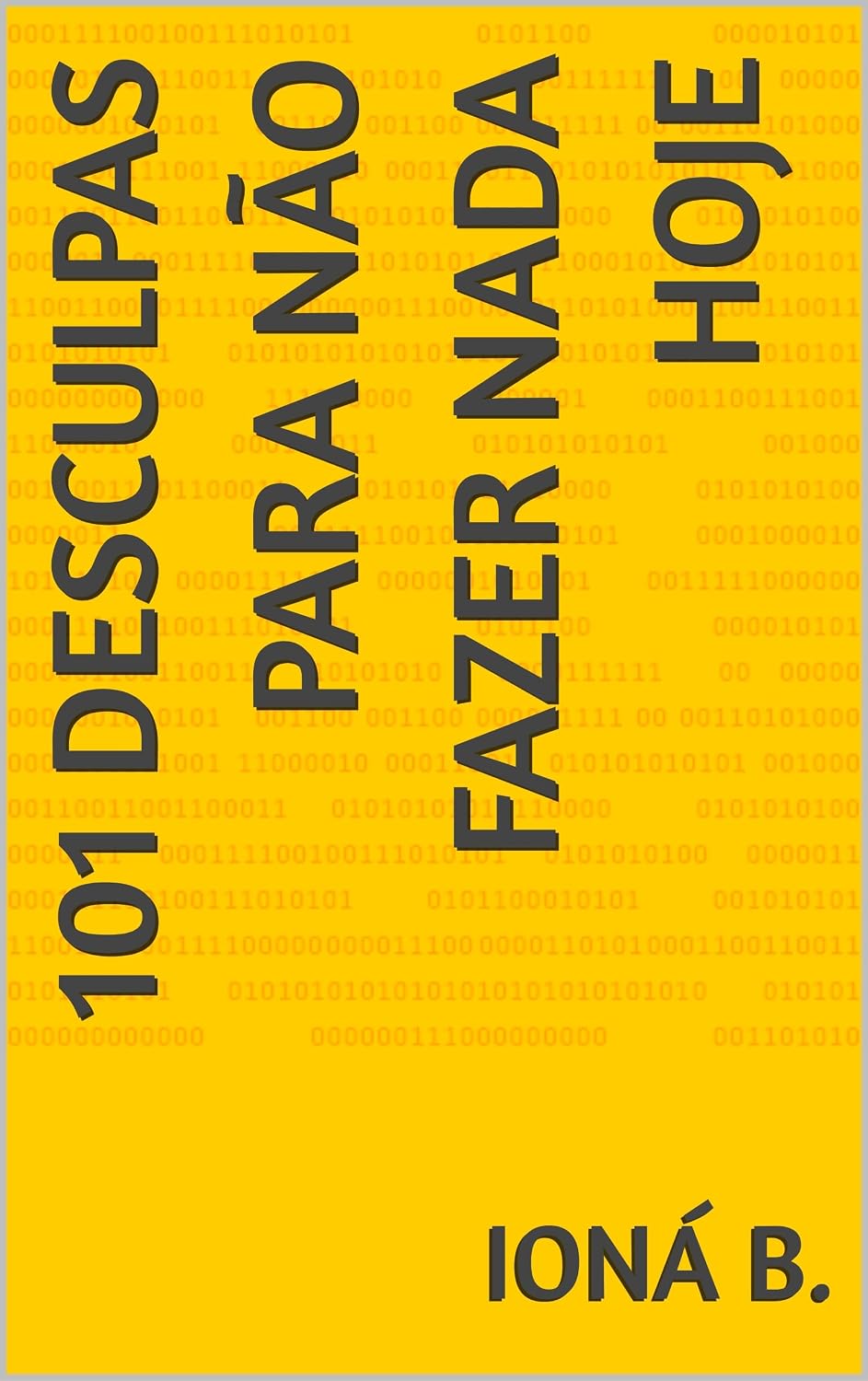 101 Desculpas Para Não Fazer Nada Hoje baixar livro de graça