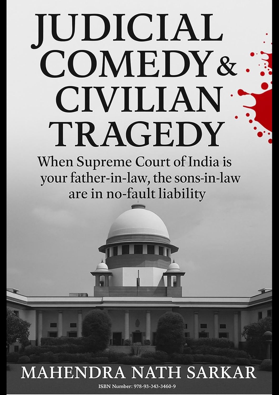 ler totalmente Judicial Comedy & Civilian Tragedy: When the Supreme Court of India is Your Father-in-Law, Sons-in-Law Are at No-Fault Liability (English Edition)