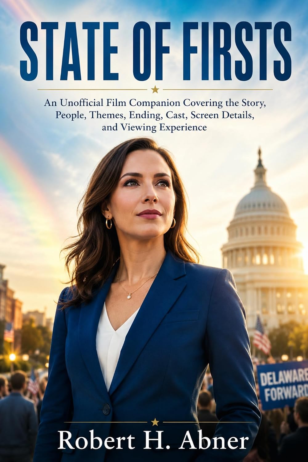STATE OF FIRSTS: An Unofficial Film Companion Covering the Story, People, Themes, Ending, Cast, Screen Details, and Viewing Experience (English Edition) baixar o livro de graça
