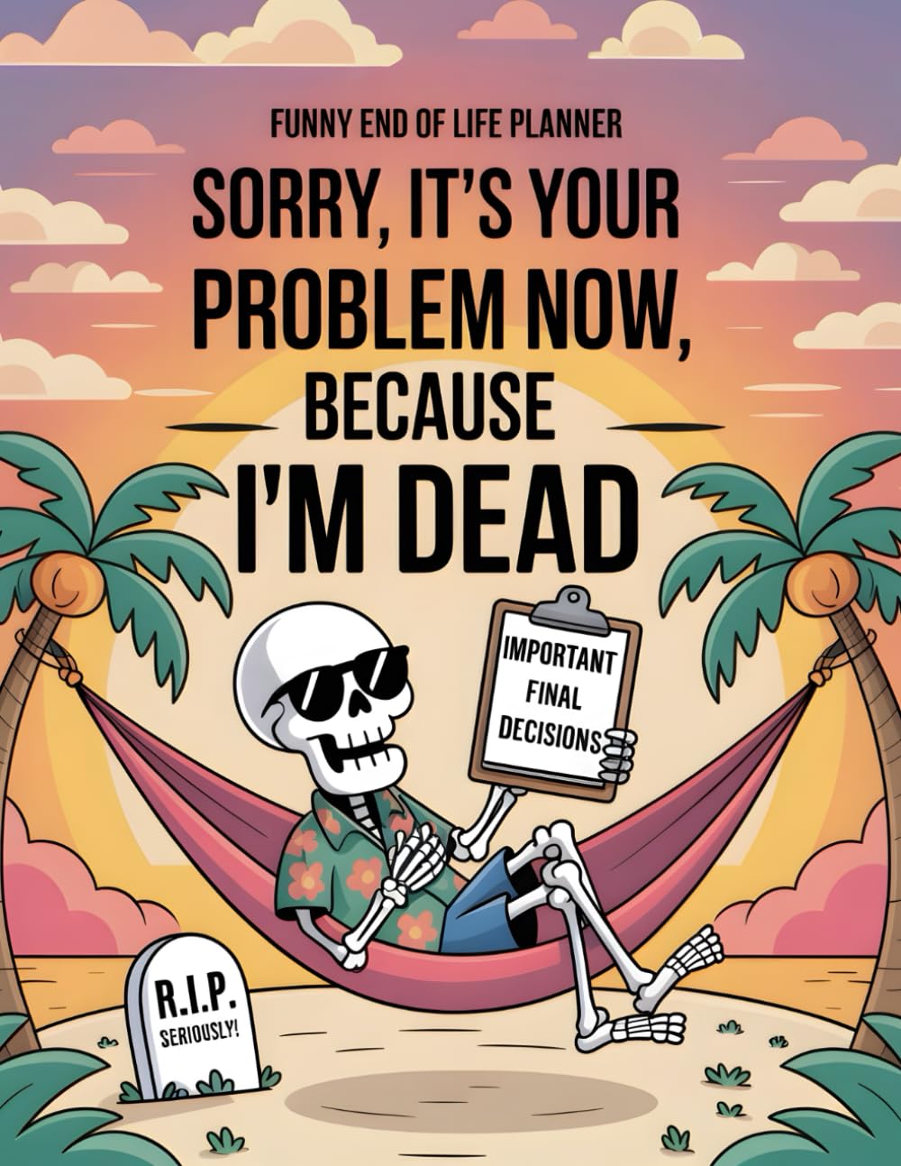 capítulo por capítulo baixar Funny End of Life Planner: Sorry, It’s Your Problem Now, Because I’m Dead. What to Do When I’m Gone Organizer Book & Journal - My Final Wishes Planning Notebook for After Death Care