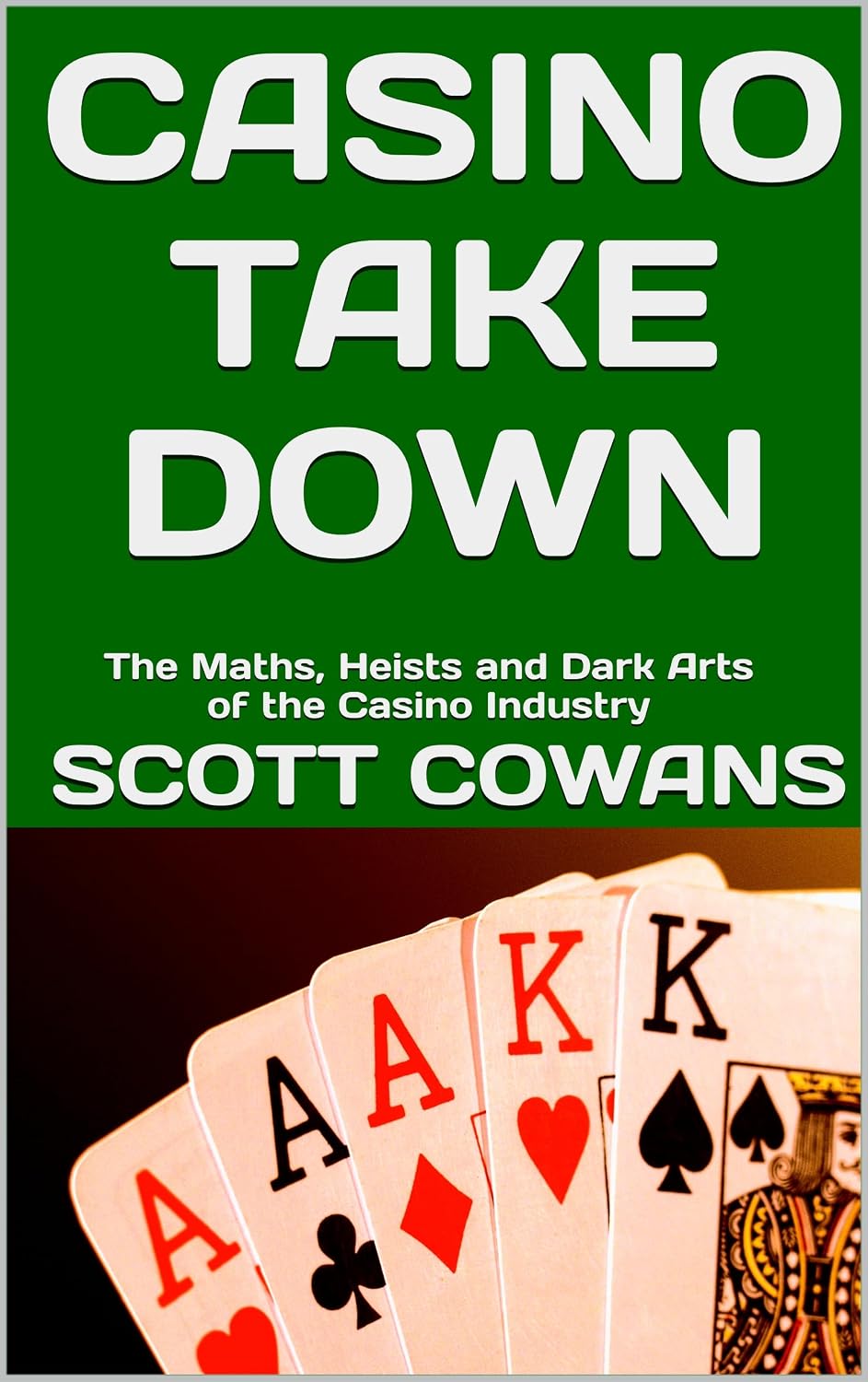 Casino Takedown: The Maths, Heists and Dark Arts of the Casino Industry (English Edition) baixar livro de graça