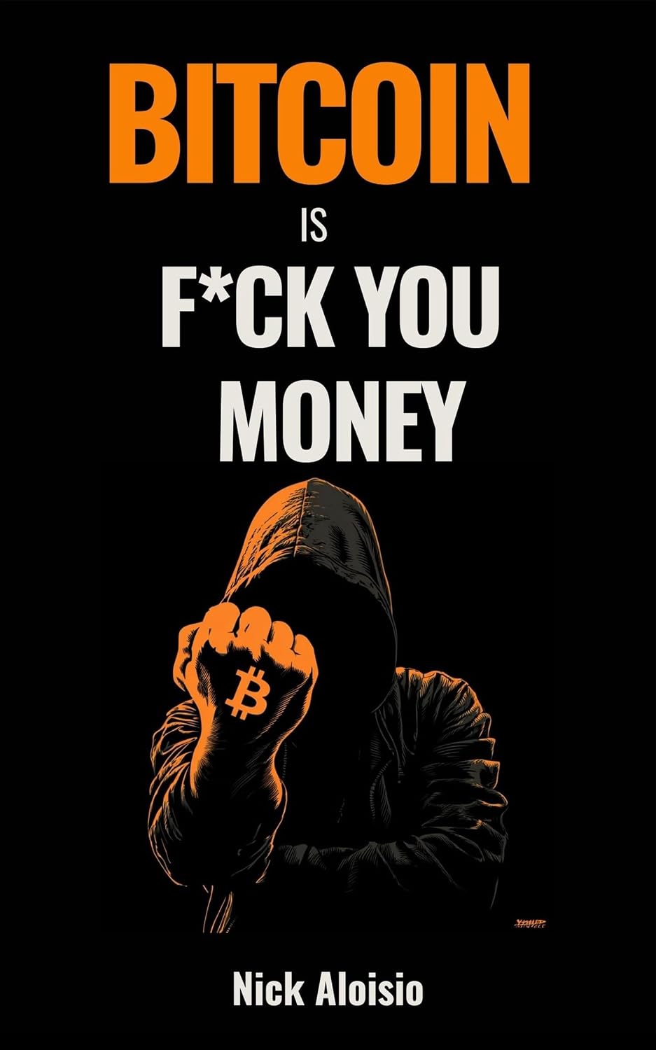 Bitcoin is F*ck You Money: The Brutally Honest Case for Bitcoin and Financial Freedom (English Edition) baixar livro de graça