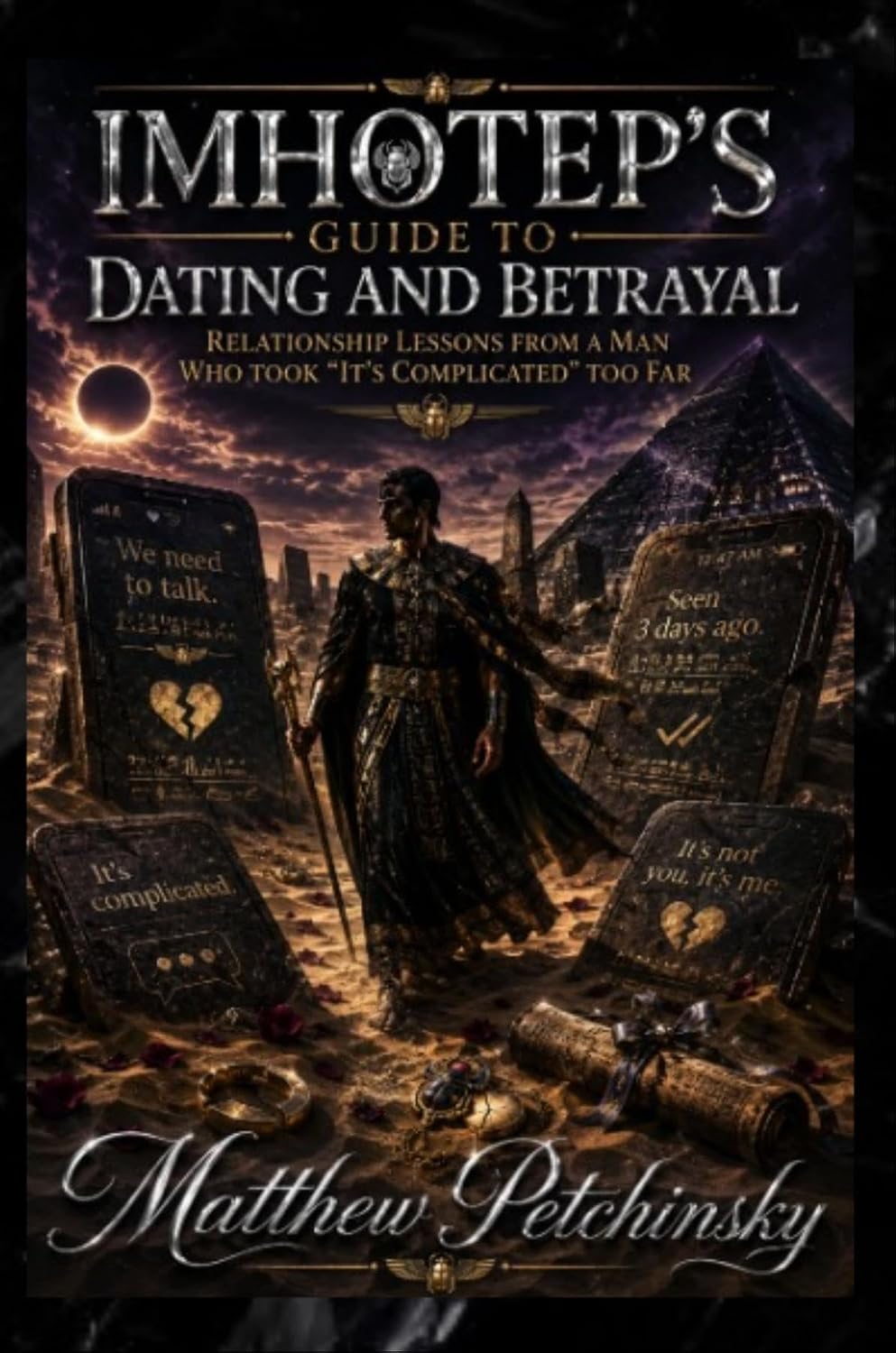 Imhotep's Guide to Dating and Betrayal: Relationship Lessons from a Man Who Took "It's Complicated" Too Far (English Edition) baixar livro de graça