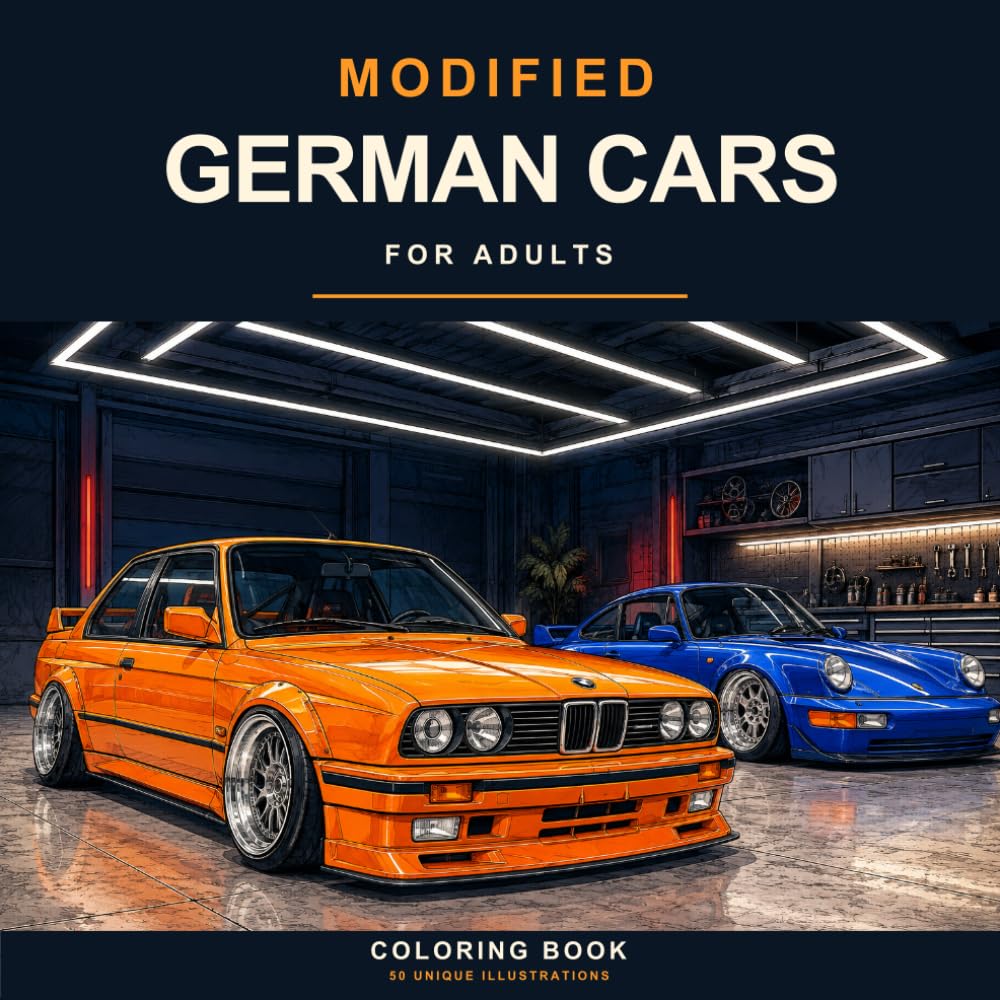 Modified German Cars Coloring Book for Adults: 50 Detailed Tuning-Inspired Builds Featuring Widebody Styling, Lowered Stances, Custom Wheels, and Street Machines baixar o livro de graça
