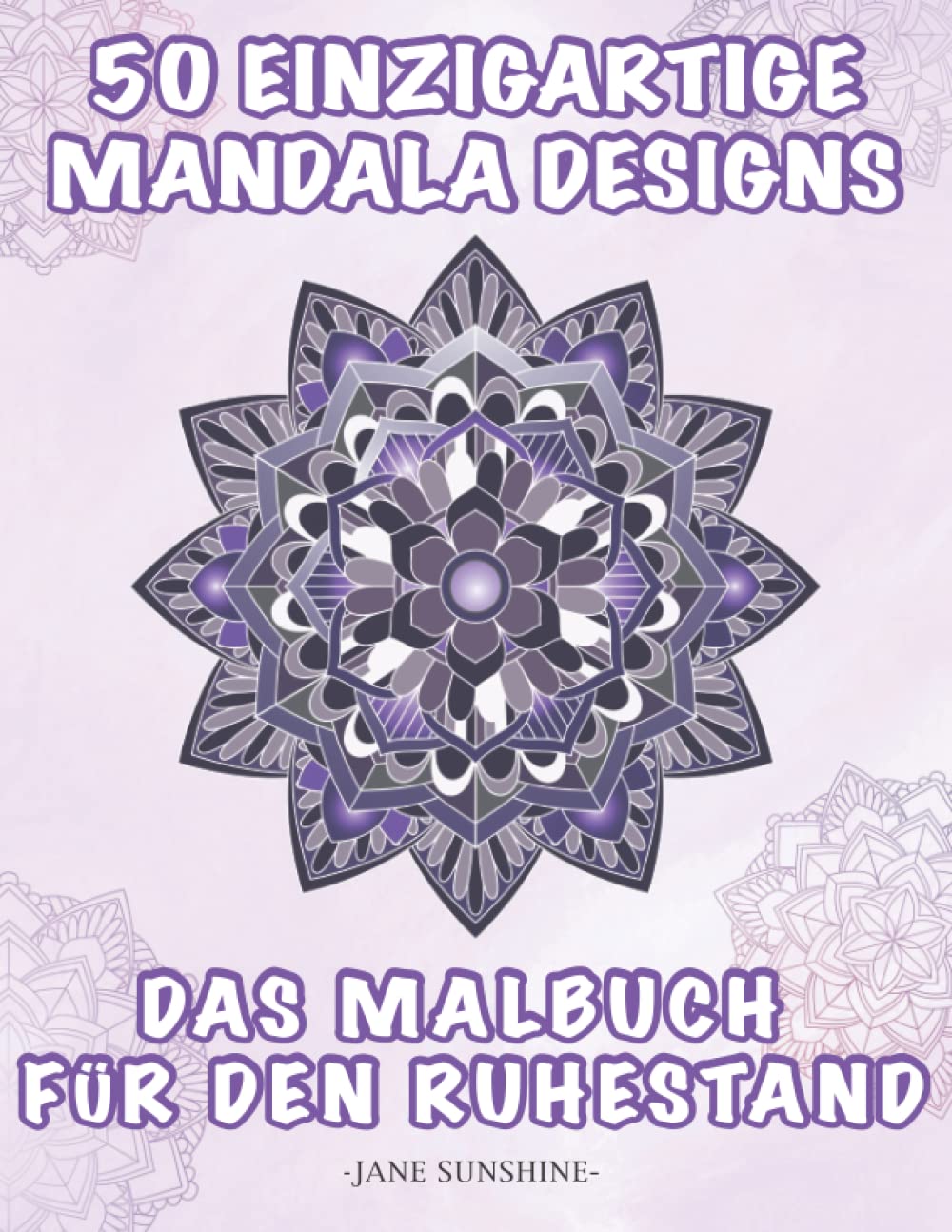 ler totalmente Malbuch für den Ruhestand: Mandala Malbuch für Erwachsene I 50 entspannende Muster zum Ausmalen und Färben im Mandala-Stil. Malbuch für Erwachsene Stressabbau, Entspannung (German Edition)