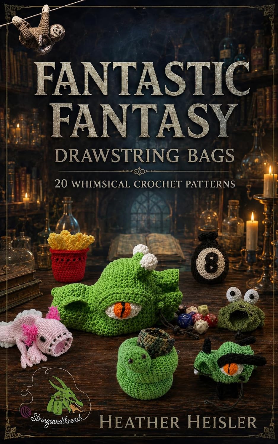 ler totalmente Fantastic Fantasy Drawstring Bags: 20 Crochet Patterns for Dice Bags, Drawstring Pouches, Fantasy Creatures & RPG Gifts (English Edition)