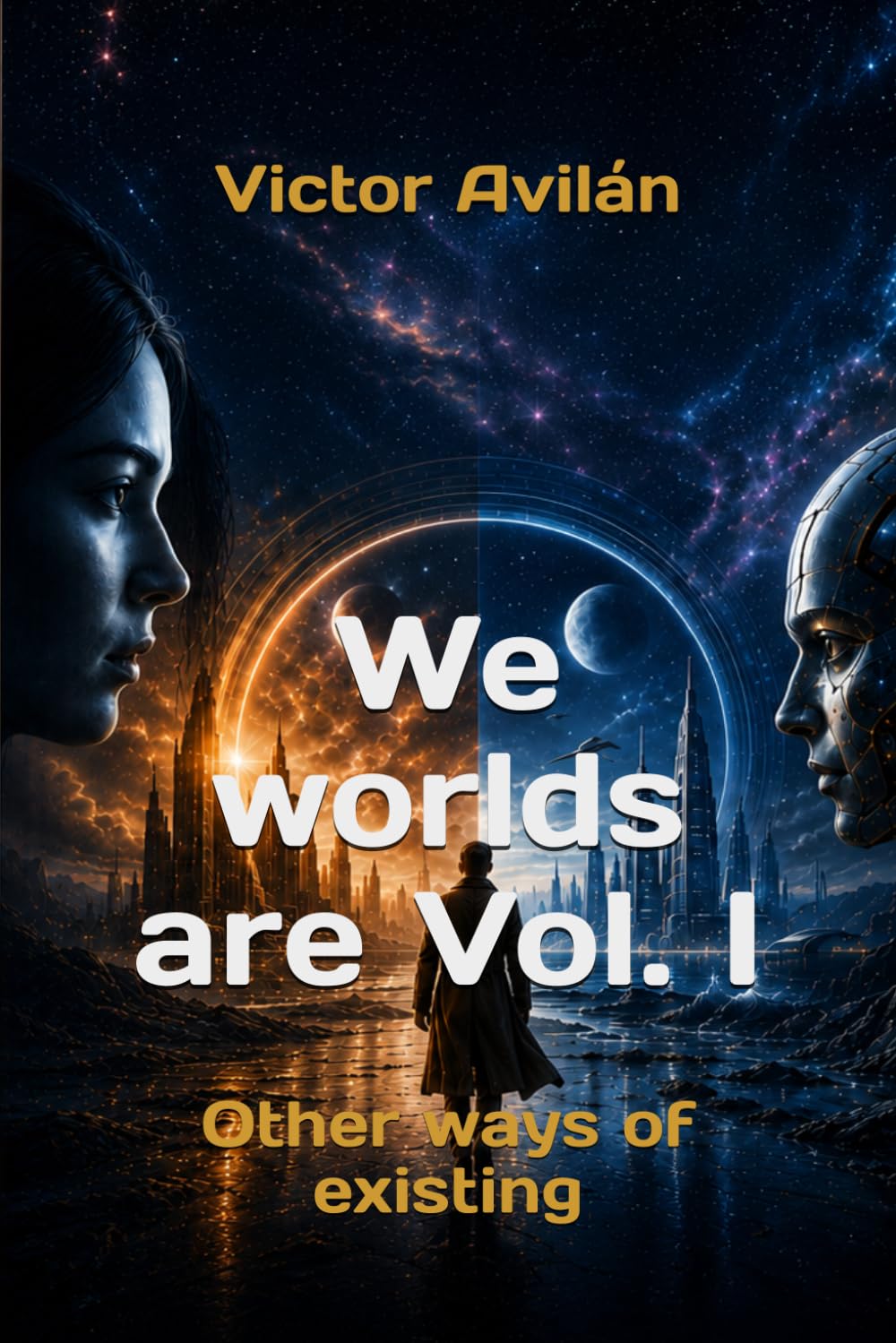We worlds are Vol. I: Other ways of existing (The Worlds we are)