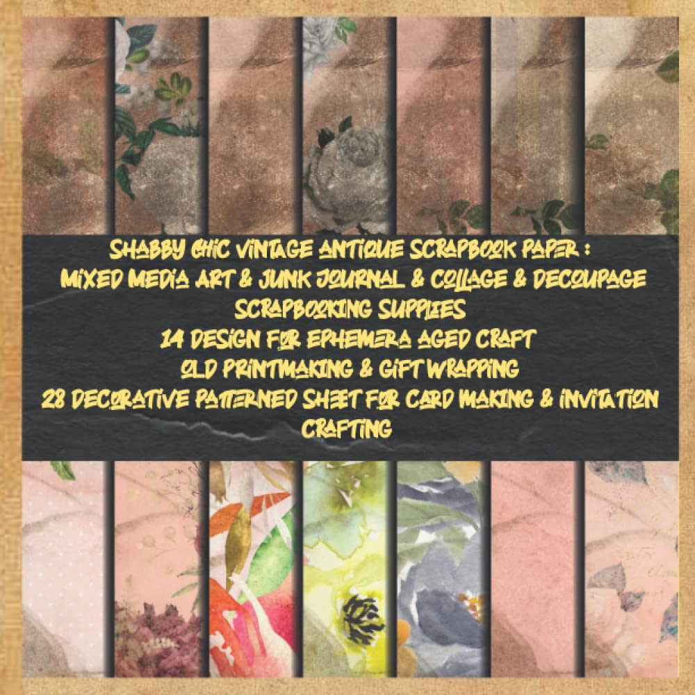 shabby chic vintage antique scrapbook paper: Mixed Media Art & junk Journal & collage & decoupage scrapbooking supplies 14 design for ephemera aged... sheet for card making &invitation crafting baixar livro de graça
