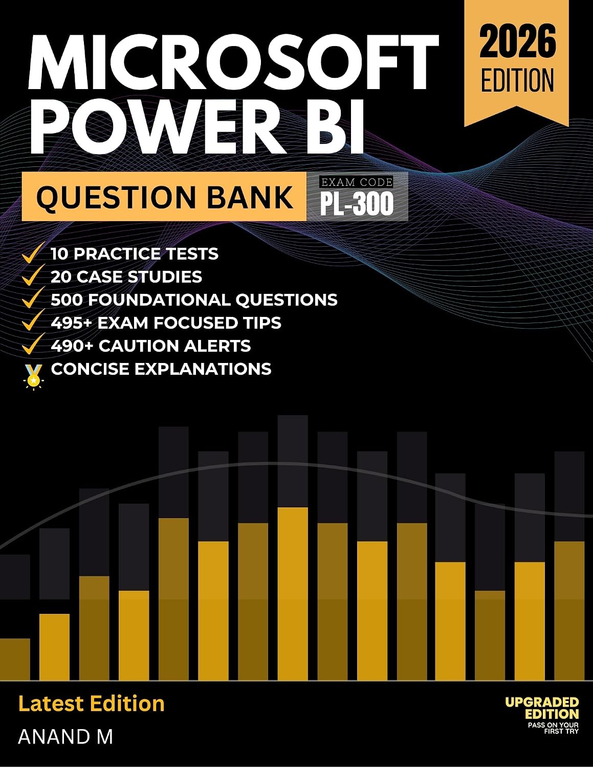 MICROSOFT POWER BI DATA ANALYST | Question Bank, Exam Code PL-300, 10 Practice Tests, 20 Case studies, 500 Questions, 495+ Exam focused tips, 490+ Caution Alerts (English Edition) baixar livro de graça