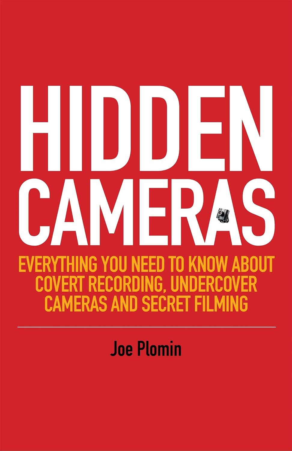 Hidden Cameras: Everything You Need to Know About Covert Recording, Undercover Cameras and Secret Filming (English Edition) baixar o livro de graça