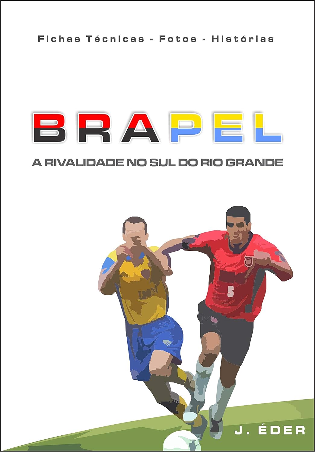 BRA-PEL: A rivalidade no sul do Rio Grande baixar livro de graça