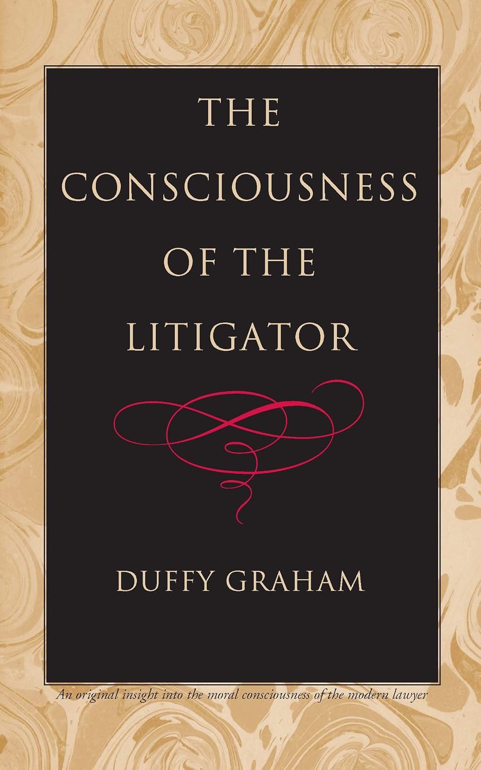 The Consciousness of the Litigator (English Edition)