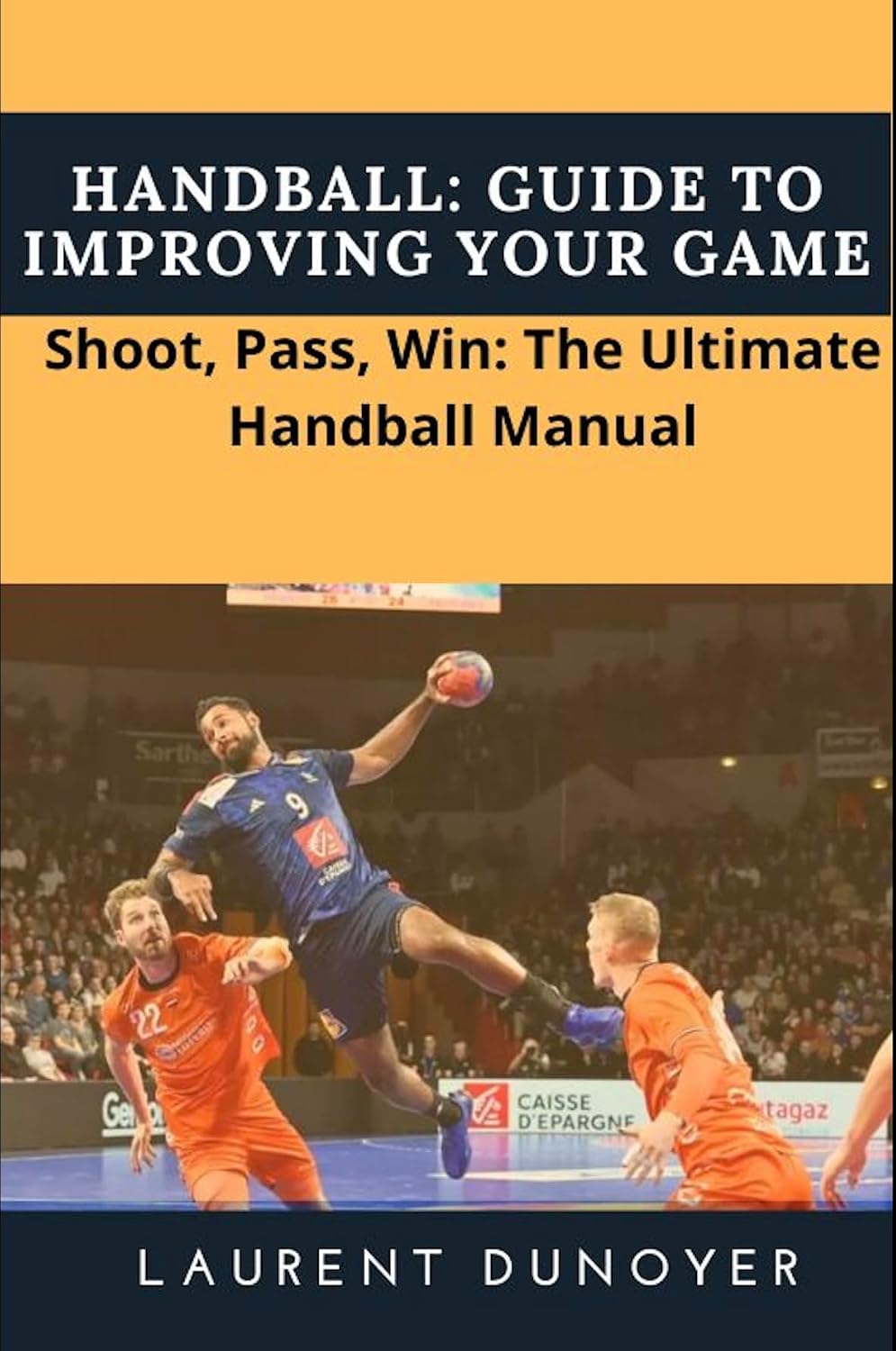 ler totalmente Handball: Guide to Improving Your Game: Shoot, Pass, Win: The Ultimate Handball Manual (English Edition)