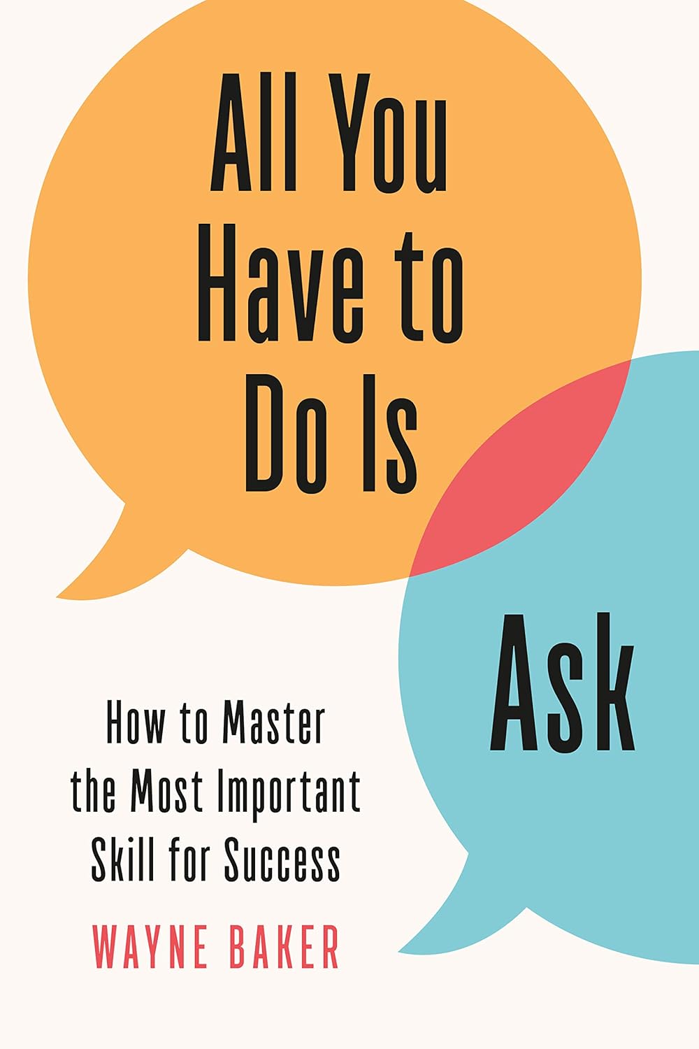 All You Have to Do Is Ask: How to Master the Most Important Skill for Success (English Edition) baixar o livro de graça