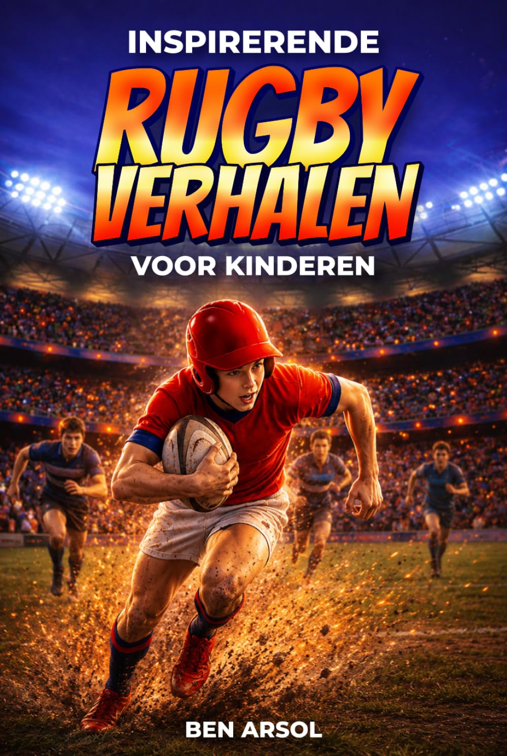 capítulo por capítulo baixar Inspirerende rugby verhalen voor kinderen: 15 inspirerende True Rugby-verhalen voor jonge lezers met lessen in moed, teamwork en nooit opgeven (Dutch Edition)