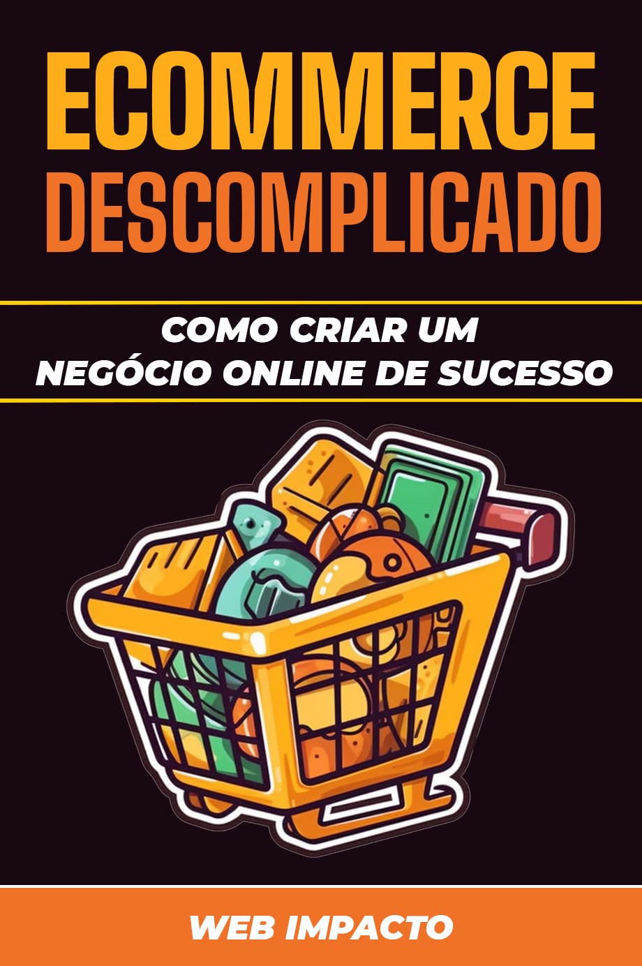 capítulo por capítulo baixar E-commerce Descomplicado: Como Criar um Negócio Online de Sucesso: Aumente suas Vendas Online e Seja um Empreendedor de Sucesso