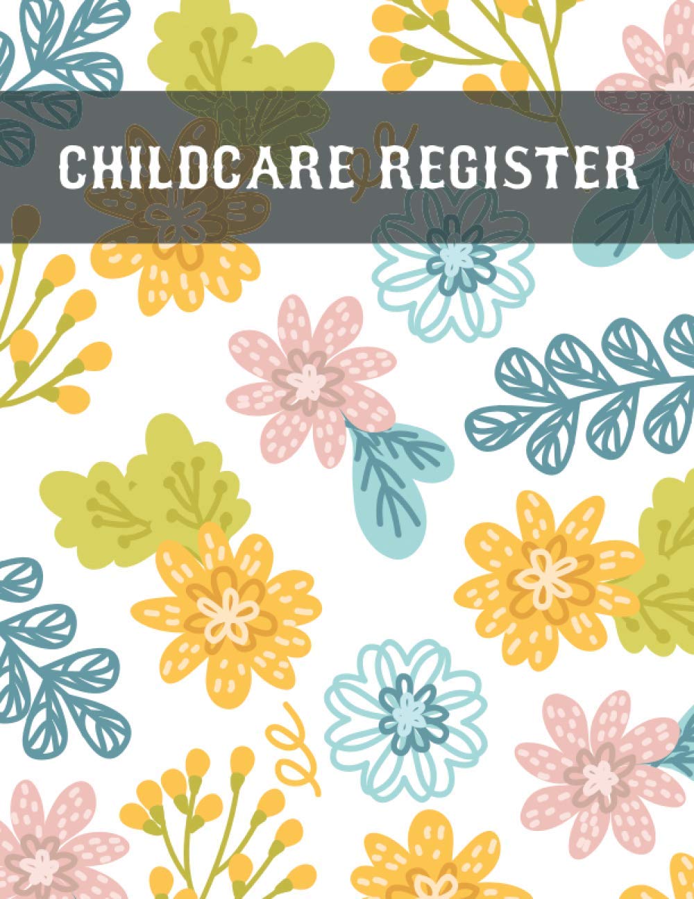 ler totalmente Childcare Register: Simple Childcare Attendance Log Book, This Childcare Register Log Book Is Perfect for Recording the Child’s Name, Parents Name,... Number, Time-In, Time-Out, and Signature.....