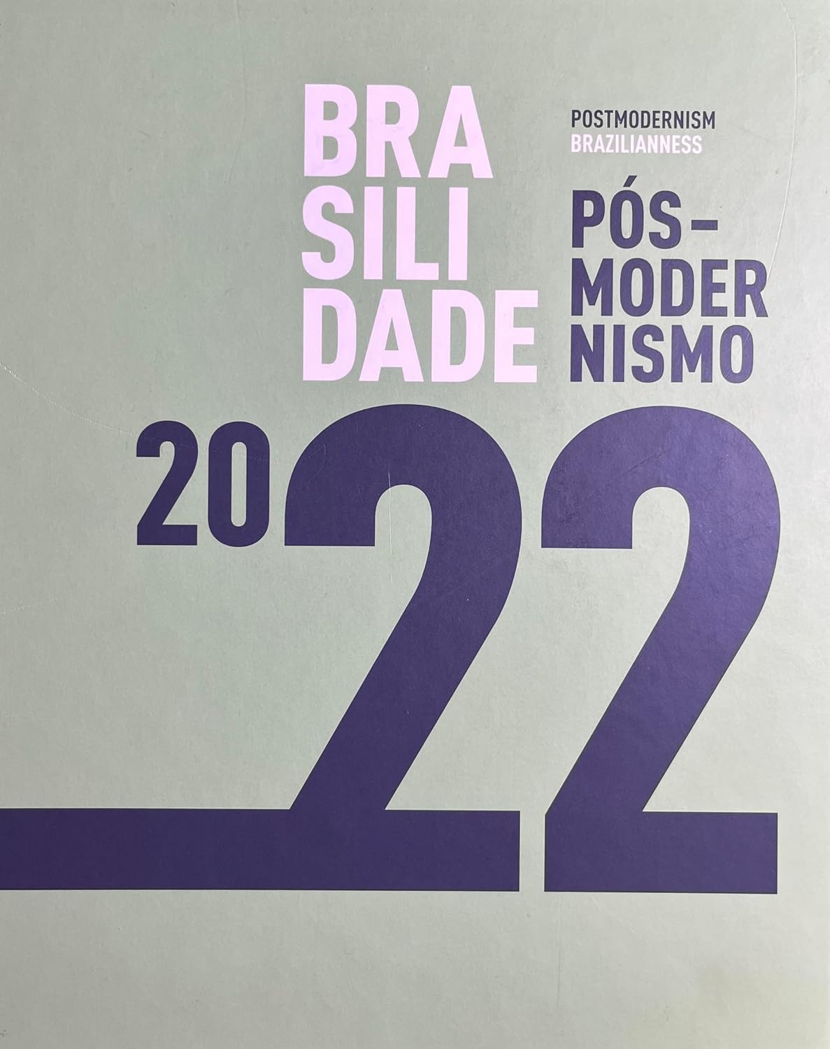 ler totalmente Brasilidade pós-modernismo: 1922-2022