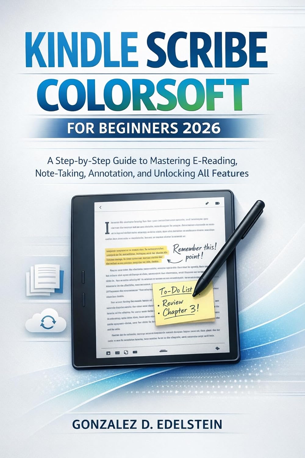 Kindle Scribe Colorsoft for Beginners 2026: A Step-by-Step Guide to Mastering E-Reading, Note-Taking, Annotation and Unlocking All Features (English Edition) baixar livro de graça
