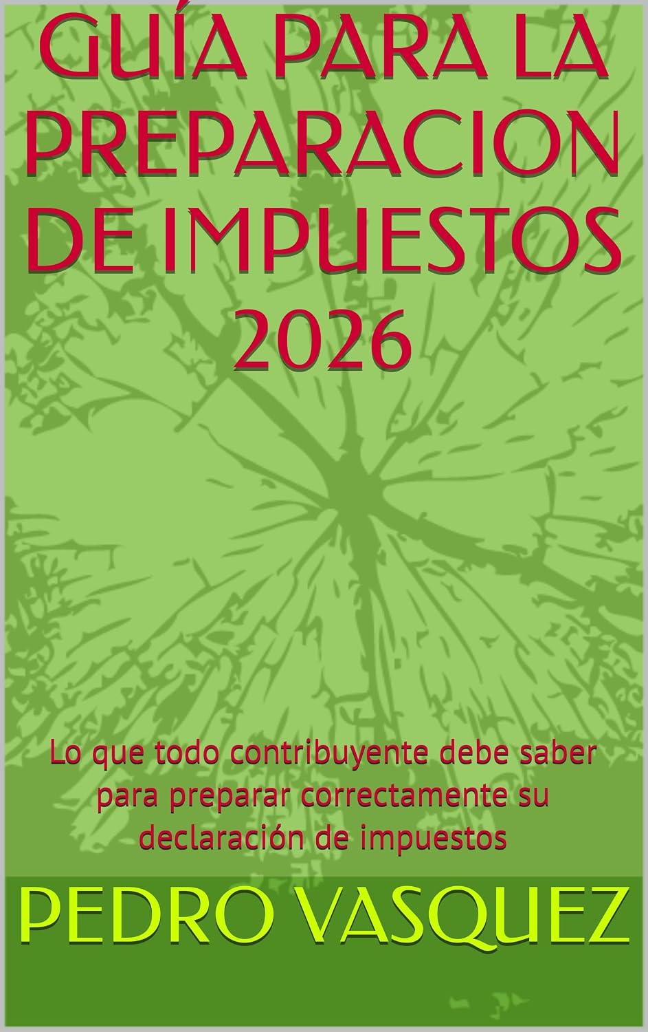 capítulo por capítulo baixar GUÍA PARA LA PREPARACION DE IMPUESTOS 2026: Lo que todo contribuyente debe saber para preparar correctamente su declaración de impuestos (Spanish Edition)