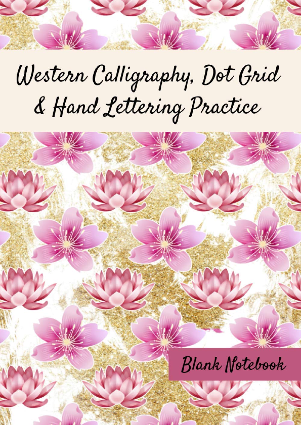 Western Calligraphy, Dot Grid & Hand Lettering Practice Blank Notebook: Modern Calligraphy Paper, Dot Grid Paper & Alphabet Practice Sheets for Beginners baixar o livro de graça