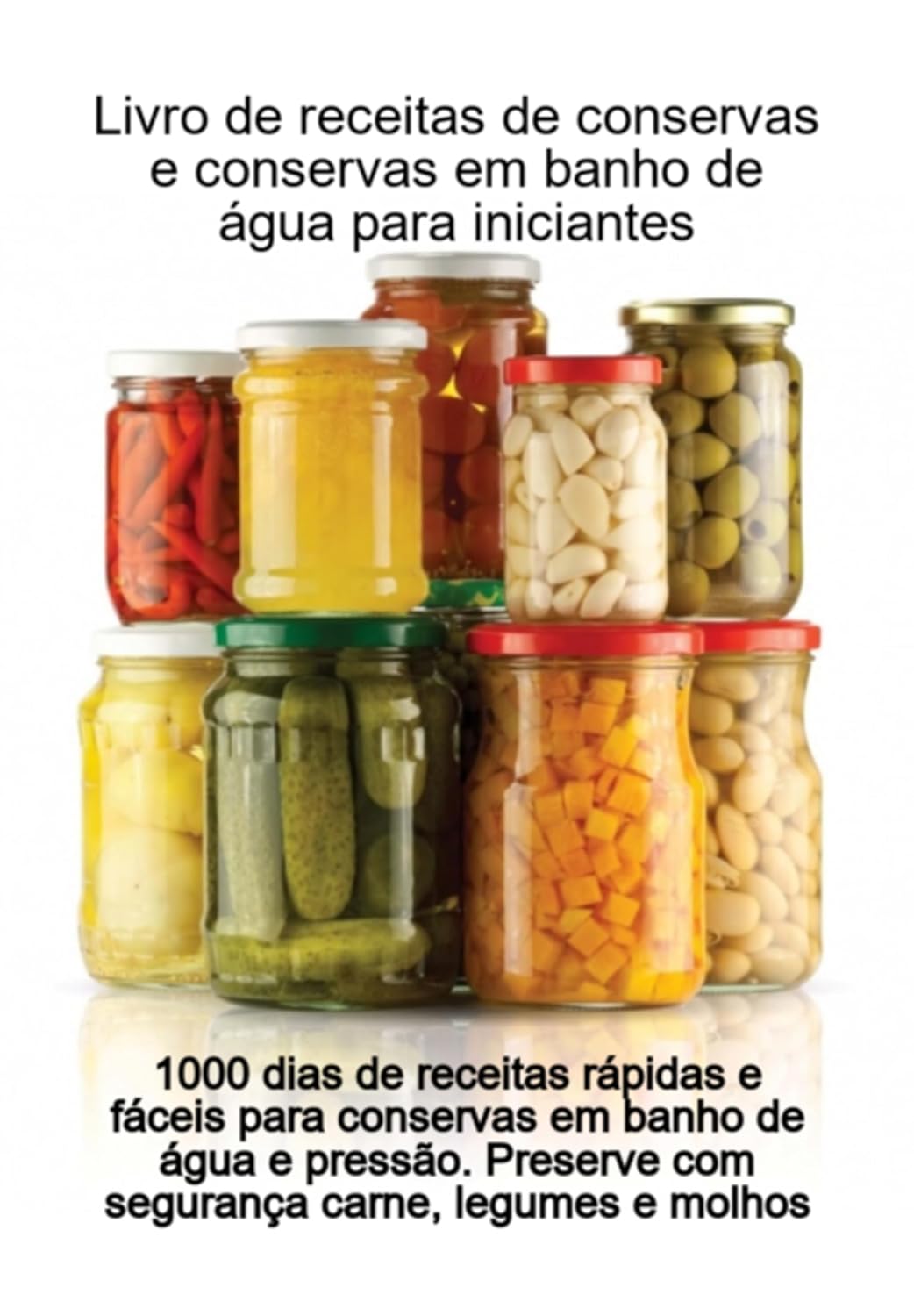 Livro De Receitas De Conservas E Conservas Em Banho De Água Para Iniciantes baixar o livro de graça