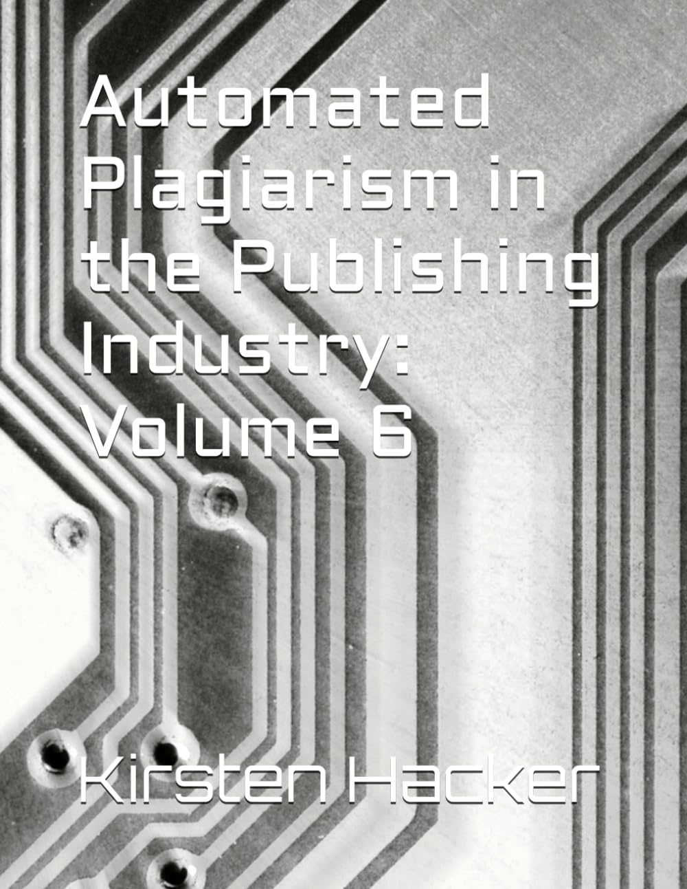 ler totalmente Automated Plagiarism in the Publishing Industry: Volume 6
