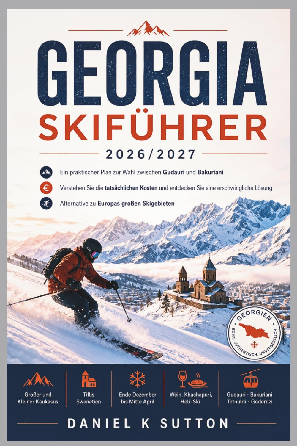 GEORGIA SKIFÜHRER 2026/2027: Ein praktischer Plan zur Wahl zwischen Gudauri und Bakuriani, zum Verständnis der tatsächlichen Kosten und zur Entdeckung einer erschwinglichen Alternative zu Europas baixar o livro de graça