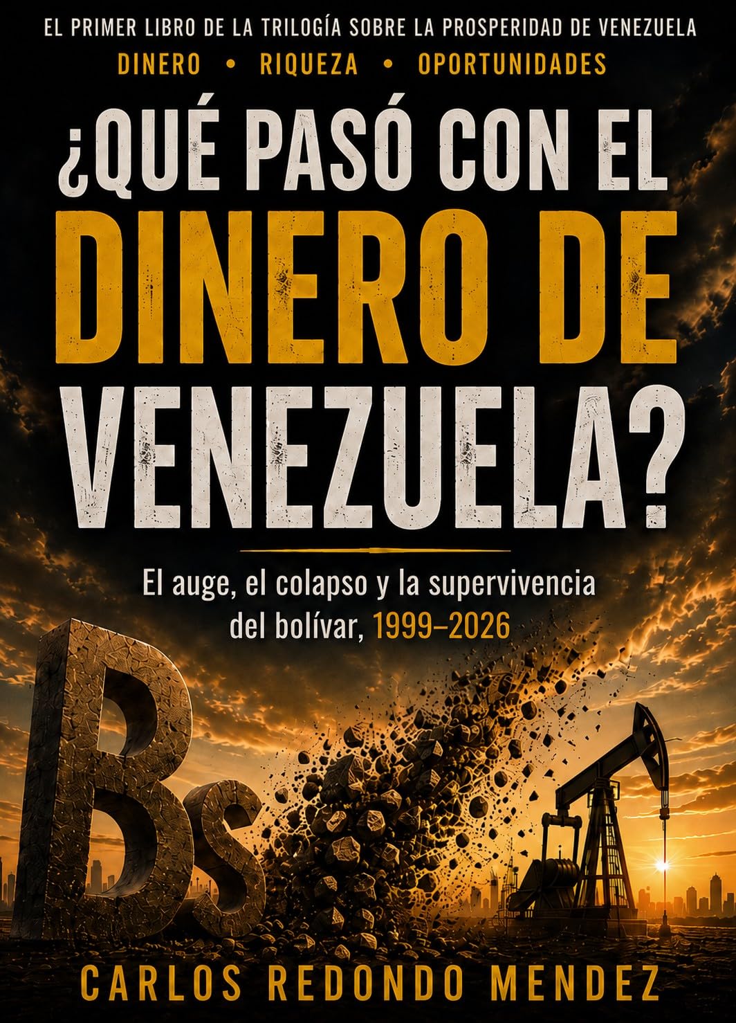 ¿QUÉ PASÓ CON EL DINERO DE VENEZUELA?: El auge, el colapso y la supervivencia del bolívar, 1999-2026 (Spanish Edition) baixar o livro de graça