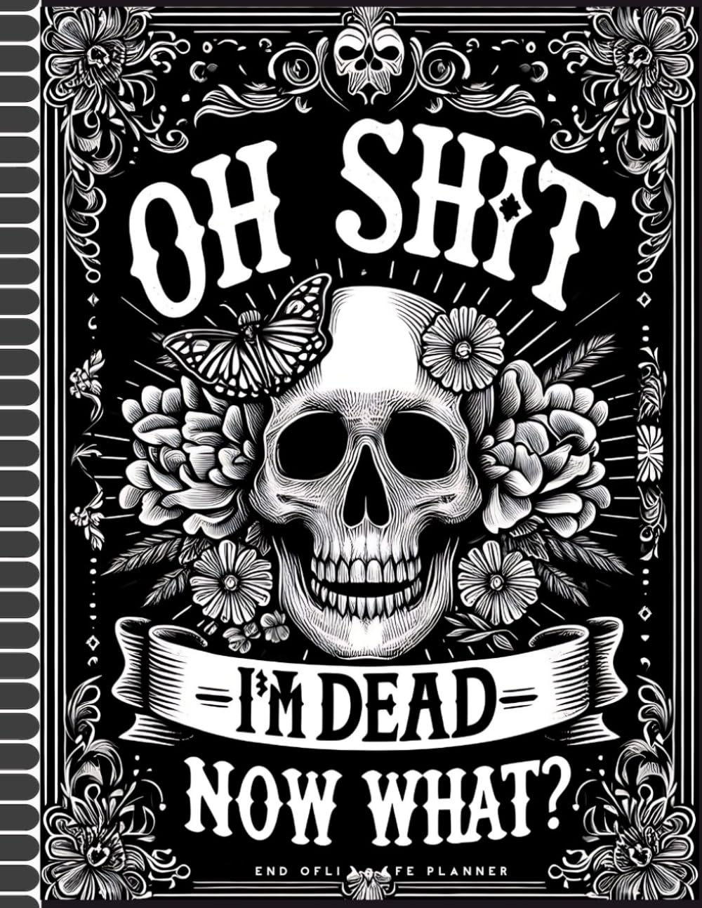 Oh Shit I'm Dead Now What?: The simple Final Wishes Planner provides your loved ones with all the essential details they’ll need when you’re no longer here. baixar livro de graça