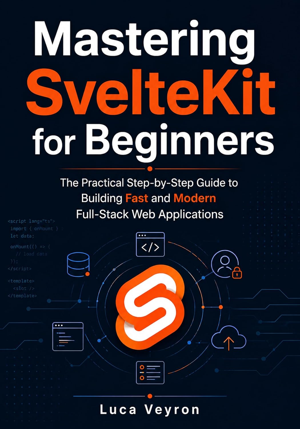capítulo por capítulo baixar Mastering SvelteKit for Beginners: The Practical Step-by-Step Guide to Building Fast and Modern Full-Stack Web Applications (English Edition)